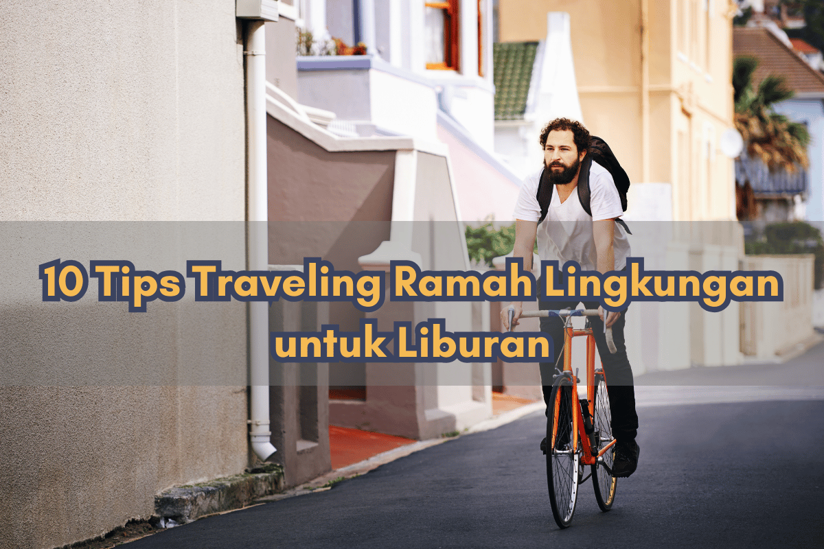 tips traveling ramah lingkungan