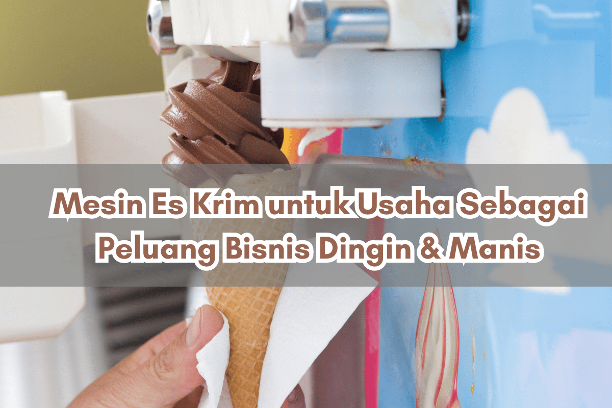 mesin es krim untuk usaha