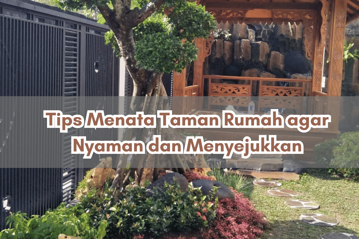 Tips Menata Taman Rumah agar Nyaman dan Menyejukkan